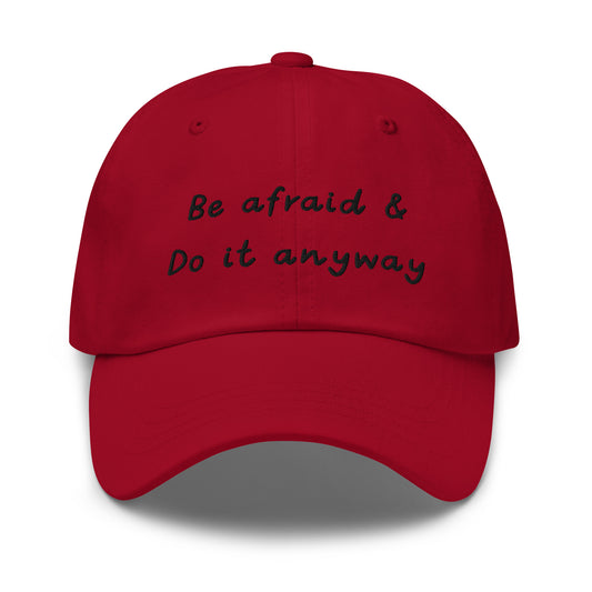 Be afraid & do it anyway dad hat